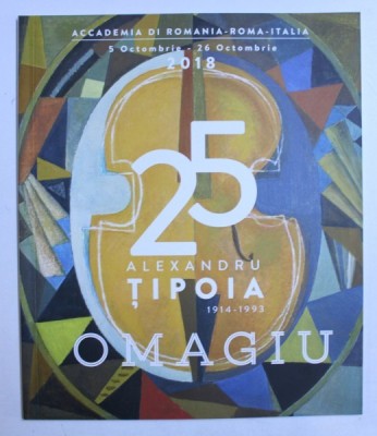 OMAGIU ALEXANDRU TIPOIA 1914-1993 , 2018 foto