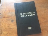 SFANTA EVANGHELIE DELA MARCU DIN NOU TALMACITA SI TALCUITA PE INTELESUL CELOR MULTI DE PR.PAROH PANAIT BEDREAG. BUCURESTI 1927