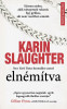 Eln&eacute;m&iacute;tva - Egy gyilkos, aki nem vesz&iacute;thet semmit - Karin Slaughter