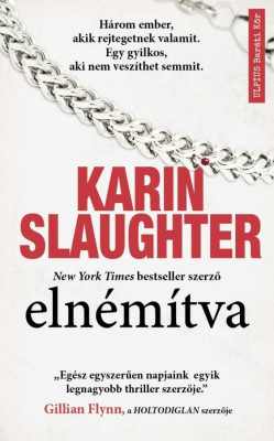 Eln&amp;eacute;m&amp;iacute;tva - Egy gyilkos, aki nem vesz&amp;iacute;thet semmit - Karin Slaughter foto