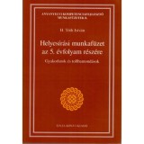 Helyes&iacute;r&aacute;si munkaf&uuml;zet az 5. &eacute;vfolyam r&eacute;sz&eacute;re - Gyakorlatok &eacute;s tollbamond&aacute;sok - H. T&oacute;th Istv&aacute;n