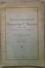 Jurisconsultul Damaschin T. Bojinca - Gh. Ungureanu/ 1930, dedicatie autor foto