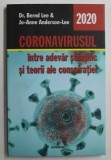 CORONAVIRUSUL , INTRE ADEVAR STIINTIFIC SI TEORII ALE CONSPIRATIEI de BERND LEE si JO - ANNE ANDERSON - LEE , 2020