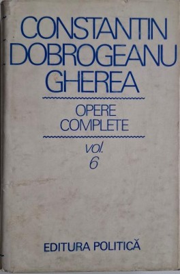 Opere complete, vol. 6 &amp;ndash; Constantin Dobrogeanu-Gherea foto