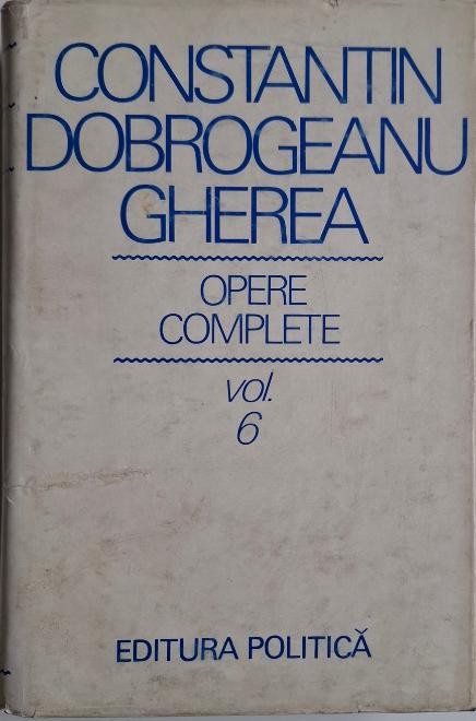 Opere complete, vol. 6 &ndash; Constantin Dobrogeanu-Gherea