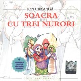 Ion Creanga - Soacra Cu Trei Nurori (+ Fata Mosului, Carturarul Nazdravan) CD Roton