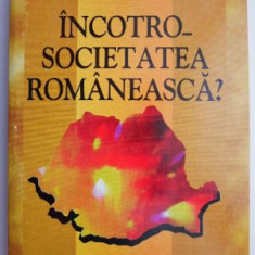 Incotro – societatea romaneasca? - Ion Iliescu