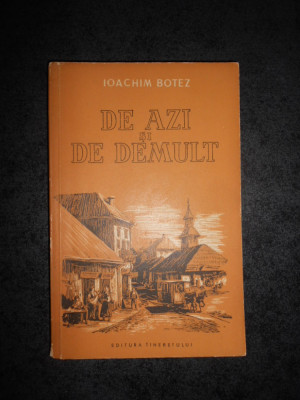 IOACHIM BOTEZ - DE AZI SI DE DEMULT (1955) foto