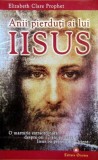 Cumpara ieftin Anii pierduti ai lui Iisus - Elizabeth Clare Prophet