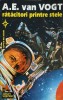 Rătăcitori printre stele - A.E. Van Vogt, Ed. Vremea 1994, Super Fiction, SF, 190 pagini
