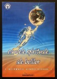 CAUZELE SPIRITUALE ALE BOLILOR. AFIRMATII VINDECATOARE 112 pag Majoritatea afectiunilor medicale si Noul mod de g&acirc;ndire. Cancerul... 2005 Cristal Life