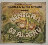 Carte pentru copii Nina Cassian Povestea a doi pui de tigru numiti Ninigra si Aligru Ilustratii Ligia Macovei