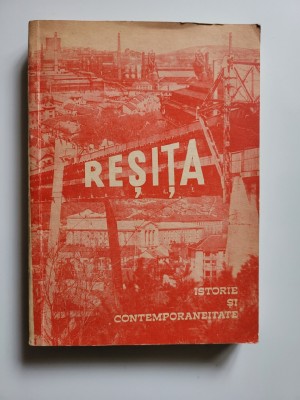 Banat/ Caras I. Zahiu, Resita. Istorie si contemporaneitate, 1971 foto