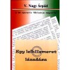 Egy lelkiismeret l&aacute;zad&aacute;sa - A BM operat&iacute;v főtisztje megsz&oacute;lal - A BM operat&iacute;v főtisztje megsz&oacute;lal - V. Nagy &Aacute;rp&aacute;d