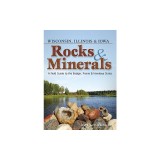 Rocks &amp; Minerals of Wisconsin, Illinois &amp; Iowa: A Field Guide to the Badger, Prairie &amp; Hawkeye States