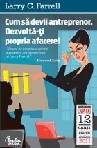 Cum sa devii antreprenor. Dezvolta-ti propria afacere! (colectia Capital) foto