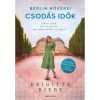 Berlin nőv&eacute;rei 2. - Csod&aacute;s idők - Brigitte Riebe