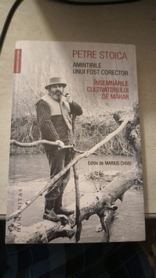 Amintirile unui fost corector , Insemnarile Cultivatorului de Marar - Petre Stoica foto