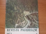 Revista padurilor Nr. 4 / 1973