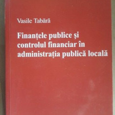 Finantele publice si controlul financiar in administratia publica locala- Vasile Tabara