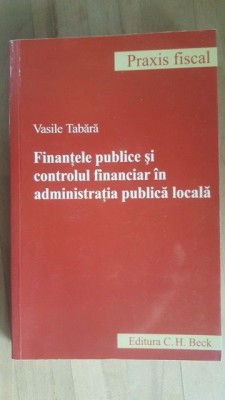Finantele publice si controlul financiar in administratia publica locala- Vasile Tabara foto
