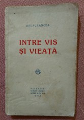 Intre vis si vieata. Editura Socec, 1928 - Delavrancea