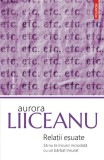 Relatii esuate. Sa nu te incurci niciodata cu un barbat insurat, Aurora Liiceanu, Polirom