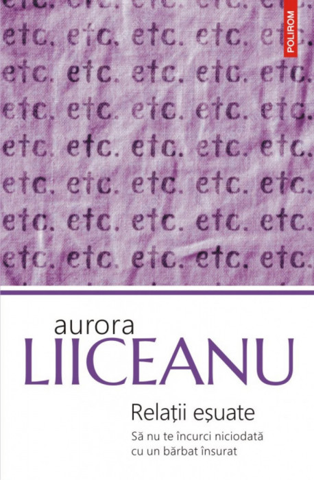 Relatii esuate. Sa nu te incurci niciodata cu un barbat insurat, Aurora Liiceanu