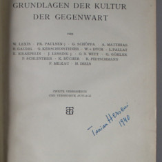 DIE ALLGEMEINEN GRUNDLAGEN DER KULTUR DER GEGENWART ( BAZELE GENERALE ALE CULTURII PREZENTE ) von W. LEXIS ...H. DIELS , 1912, TEXT IN LIMBA GERMANA