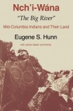 Nch'i-Wana, ""The Big River"": Mid-Columbia Indians and Their Land