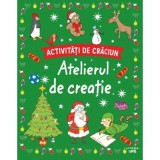 Activitati de Craciun. Atelierul de creatie