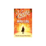 Wonka: The Official Movie Mad Libs: World's Greatest Word Game