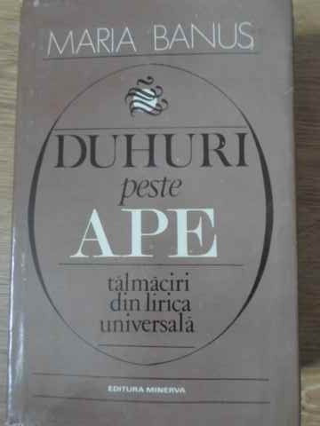 DUHURI PESTE APE. TALMACIRI DIN LIRICA UNIVERSALA-MARIA BANUS