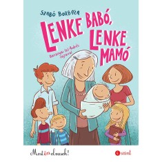 Lenke Bab&oacute;, Lenke Mam&oacute; - Most &eacute;n olvasok! 4. szint - Szab&oacute; Borb&aacute;la