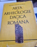 Arta si Arheologie Dacica Romana, Mihai Gramatopol, Editura Sport Turism 1982, Istorie, Dacia, Roma Antica, Ilustratii