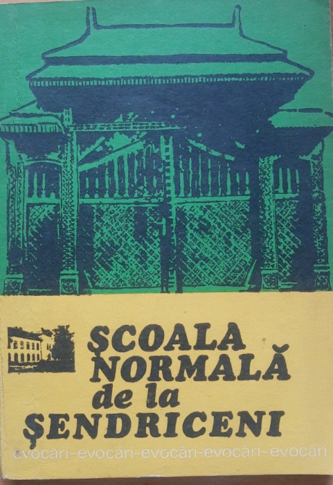 Scoala normala de la Sendriceni Evocari 1919-1957