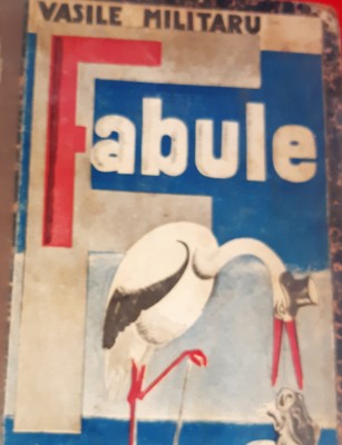 FABULE VASILE MILITARU VOLUMUL I 1940 !!!!! 4000 de exemplare !!!!! foto