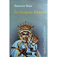 Stawomir Biela - In bratele Mariei