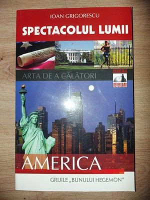 Spectacolul lumii. America - Ioan Grigorescu foto