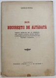 DIN BUCURESTII DE ALTADATA de GEORGE POTRA , 1941 , * SEMNATURA AUTORULUI