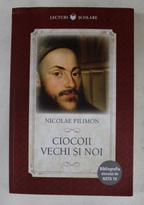 CIOCOII VECHI SI NOI de NICOLAE FILIMON , 2018 foto