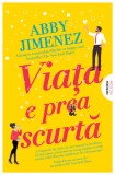 Viata e prea scurta - Abby Jimenez