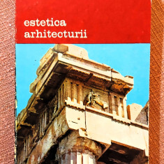 Estetica arhitecturii. Editura Meridiane, 1982 - P. A. Michelis