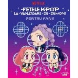Fetele K-Pop la vanatoare de demoni. Pentru fani!