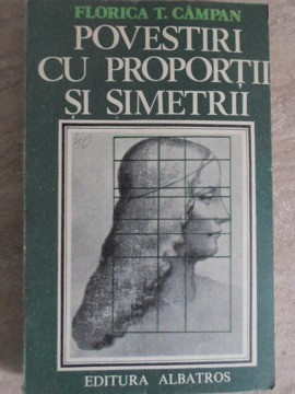 POVESTIRI CU PROPORTII SI SIMETRII-FLORICA T. CAMPAN-219160