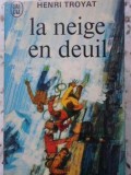 LA NEIGE EN DEUIL-HENRI TROYAT-230544