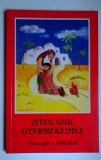 Isten szol gyermekeihez - Szovegek a Bibliabol - Eleonore Beck, kepek: M.Sorne