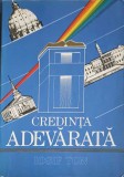 Credinta Adevarata - Iosif Ton, Editura Misionara Romana, 1990, Carte Crestinism