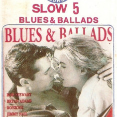 Caseta Blues&Ballads-Slow 5, originala