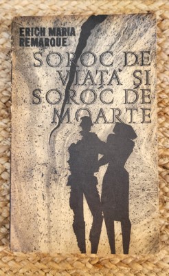 SOROC DE VIATA SI SOROC DE MOARTE de ERICH MARIA REMARQUE foto